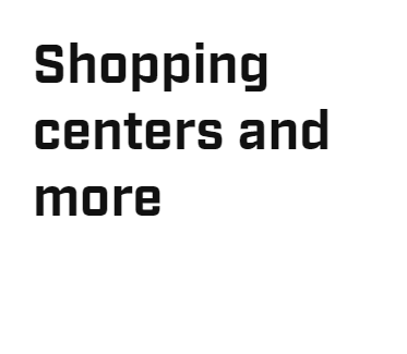 Shopping centers and more