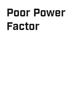Poor Power Factor